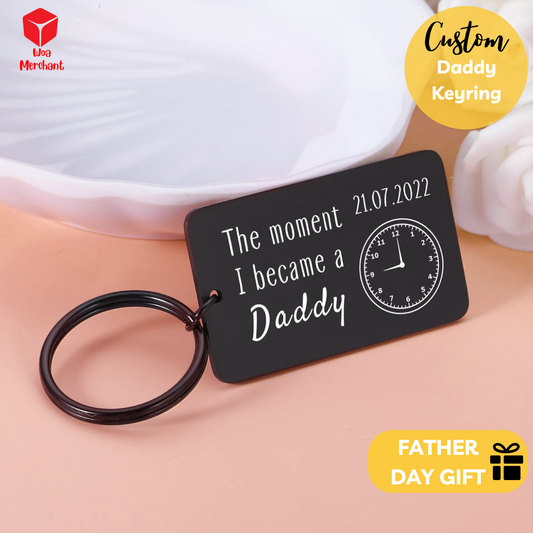 Fathers day gift, The Moment I Became a Daddy Keyring, Father’s Day keychain, Gift for new dad, Personalized birth time and date